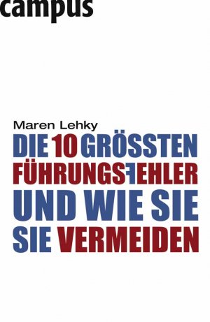 ISBN 9783593381183: Die 10 größten Führungsfehler - und wie Sie sie vermeiden