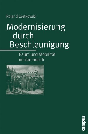 ISBN 9783593382012: Modernisierung durch Beschleunigung – Raum und Mobilität im Zarenreich