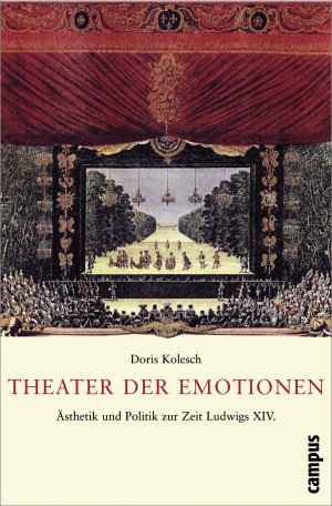 ISBN 9783593382210: Theater der Emotionen – Ästhetik und Politik zur Zeit Ludwigs XIV.