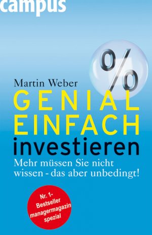 ISBN 9783593382470: Genial einfach investieren: Mehr müssen Sie nicht wissen - das aber unbedingt! (Gebundene Ausgabe) Finanzen Börse Aktien Anlageentscheidung Anlageerfolg Anlageverhalten Behavioral Finance Börse Finanz