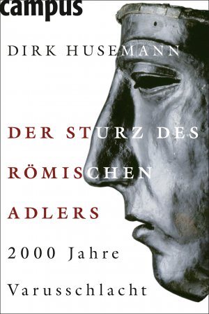 ISBN 9783593382593: Der Sturz des Römischen Adlers: 2000 Jahre Varusschlacht