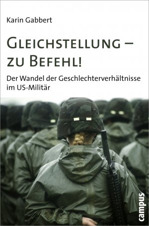 ISBN 9783593383453: Gleichstellung - zu Befehl! - Der Wandel der Geschlechterverhältnisse im US-Militär