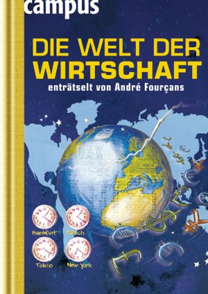 gebrauchtes Buch – André Fourcans – Die Welt der Wirtschaft enträtselt von Andre Fourcans