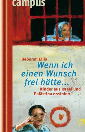 gebrauchtes Buch – Deborah Ellis – Wenn ich einen Wunsch frei hätte... - Kinder aus Israel und Palästina erzählen