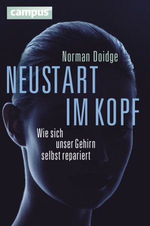 ISBN 9783593385341: Neustart im Kopf: Wie sich unser Gehirn selbst repariert Doidge, Norman und Neubauer, Jürgen