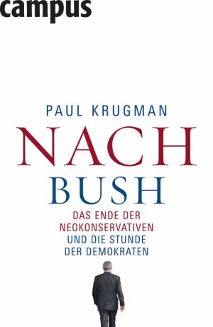 ISBN 9783593385655: Nach Bush – Das Ende der Neokonservativen und die Stunde der Demokraten