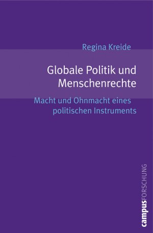 ISBN 9783593385976: Globale Politik und Menschenrechte - Macht und Ohnmacht eines politischen Instruments