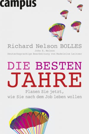 ISBN 9783593386676: Die besten Jahre - Planen Sie jetzt, wie Sie nach dem Job leben wollen