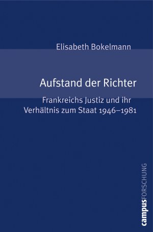 ISBN 9783593387284: Aufstand der Richter - Frankreichs Justiz und ihr Verhältnis zum Staat 1946-1981