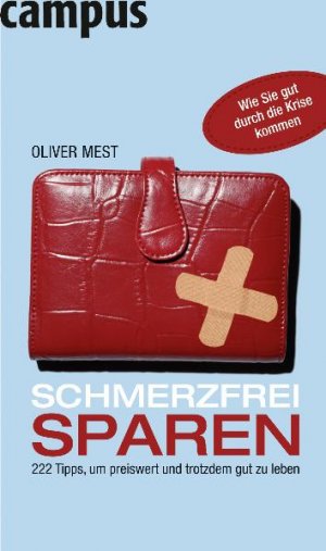 ISBN 9783593390031: Schmerzfrei sparen: 222 Tipps, um preiswert und trotzdem gut zu leben: 222 Tipps, um preiswert und trotzdem gut zu leben. Wie Sie gut durch die Krise kommen