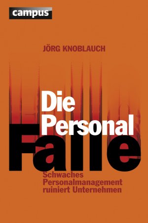 ISBN 9783593390895: Die Personalfalle - Schwaches Personalmanagement ruiniert Unternehmen