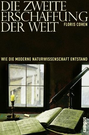 ISBN 9783593391342: Die zweite Erschaffung der Welt. Wie die moderne Wissenschaft entstand. Aus dem Niederländischen von Gregor Seferens