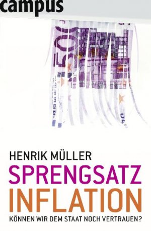 ISBN 9783593391458: Sprengsatz Inflation - Können wir dem Staat noch vertrauen?