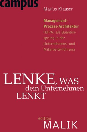 ISBN 9783593392066: Lenke, was dein Unternehmen lenkt - Management-Prozess-Architektur (MPA) als Quantensprung in der Unternehmens- und Mitarbeiterführung