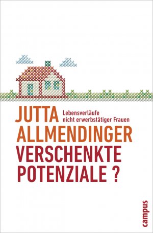 ISBN 9783593392660: Verschenkte Potenziale? – Lebensverläufe nicht erwerbstätiger Frauen