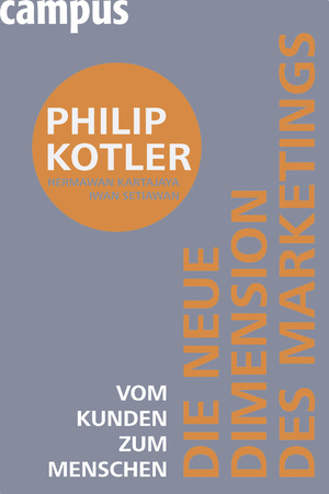 ISBN 9783593393438: Die neue Dimension des Marketings - Vom Kunden zum Menschen