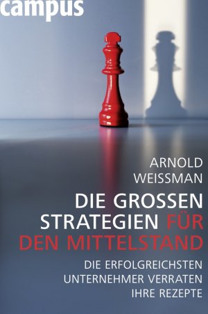 ISBN 9783593394411: Die großen Strategien für den Mittelstand - Die erfolgreichsten Unternehmer verraten ihre Rezepte