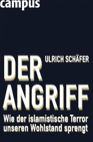 ISBN 9783593394664: Der Angriff - Wie der islamistische Terror unseren Wohlstand sprengt OVP