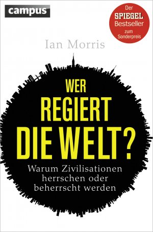 ISBN 9783593397108: Wer regiert die Welt? - warum Zivilisationen herrschen oder beherrscht werden