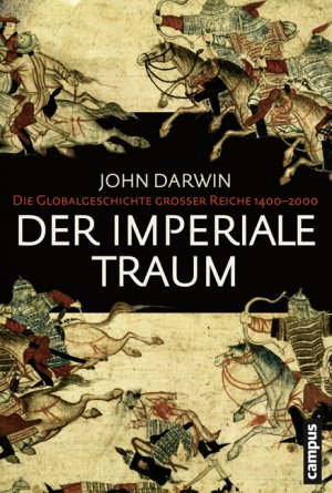 ISBN 9783593397856: Der imperiale Traum (Sonderausgabe): Die Globalgeschichte großer Reiche 1400-2000 Darwin, John; Bayer, Michael and Juraschitz, Norbert