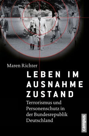 ISBN 9783593500850: Leben im Ausnahmezustand - Terrorismus und Personenschutz in der Bundesrepublik Deutschland (1970-1993)