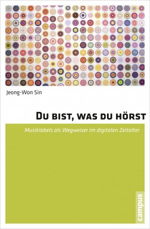 ISBN 9783593501031: Du bist, was du hörst - Musiklabels als Wegweiser im digitalen Zeitalter