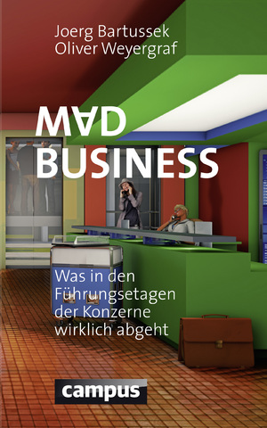 ISBN 9783593501246: Mad Business - Was in den Führungsetagen der Konzerne wirklich abgeht