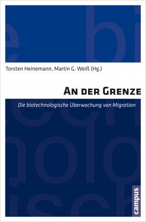 ISBN 9783593501413: An der Grenze - Die biotechnologische Überwachung von Migration