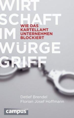 ISBN 9783593501505: Wirtschaft im Würgegriff - Wie das Kartellamt Unternehmen blockiert