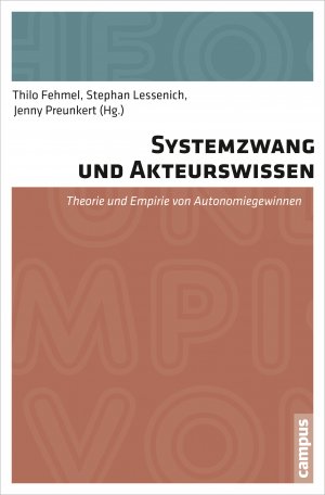 gebrauchtes Buch – Fehmel, Thilo et al – Systemzwang und Akteurswissen., Theorie und Empirie von Autonomiegewinnen