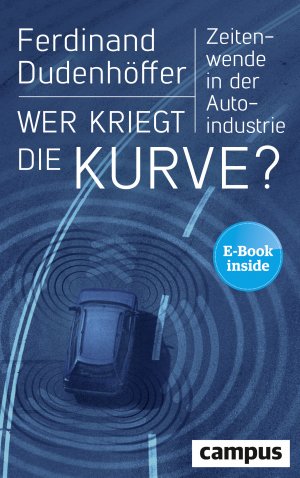 ISBN 9783593506074: Wer kriegt die Kurve? - Zeitenwende in der Autoindustrie, plus E-Book inside (ePub, mobi oder pdf)