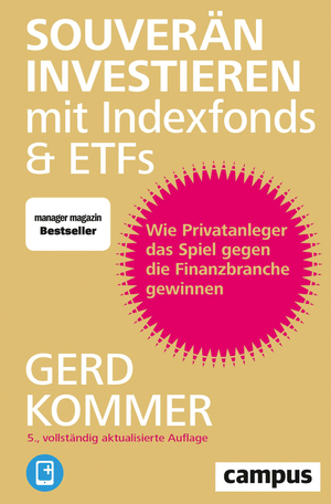 ISBN 9783593508528: Souverän investieren mit Indexfonds & ETFs - wie Privatanleger das Spiel gegen die Finanzbranche gewinnen