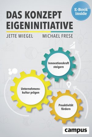 ISBN 9783593508559: Das Konzept Eigeninitiative - Proaktivität fördern, Unternehmenskultur prägen, Innovationskraft steigern, plus E-Book inside (ePub, mobi oder pdf)