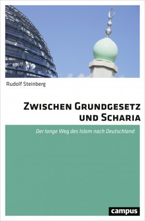 ISBN 9783593509891: Zwischen Grundgesetz und Scharia - Der lange Weg des Islam nach Deutschland