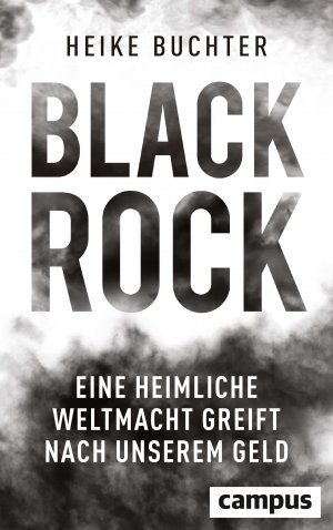 ISBN 9783593512723: Black Rock-Eine heimliche Weltmacht greift nach unserem Geld