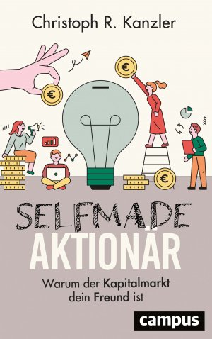 ISBN 9783593513720: Selfmade-Aktionär - Warum der Kapitalmarkt dein Freund ist