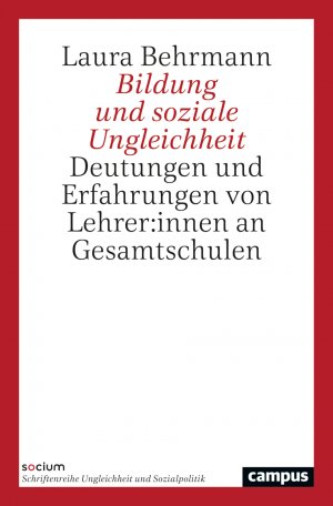 ISBN 9783593515670: Bildung und soziale Ungleichheit - Deutungen und Erfahrungen von Lehrer:innen an Gesamtschulen