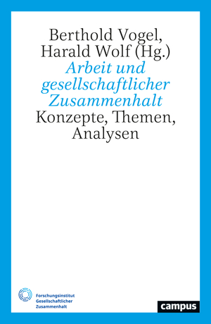 ISBN 9783593519074: Arbeit und gesellschaftlicher Zusammenhalt – Konzepte, Themen, Analysen