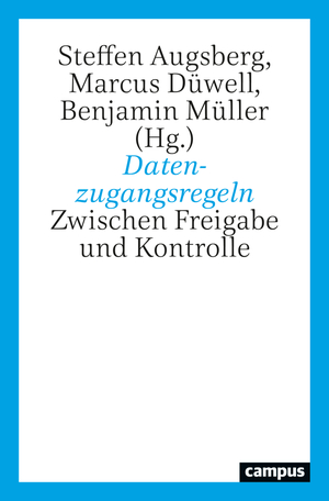 ISBN 9783593519661: Datenzugangsregeln | Zwischen Freigabe und Kontrolle | Steffen Augsberg (u. a.) | Taschenbuch | 404 S. | Deutsch | 2024 | Campus Verlag GmbH | EAN 9783593519661