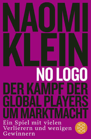 ISBN 9783596031276: No Logo! - Der Kampf der Global Players um Marktmacht - Ein Spiel mit vielen Verlierern und wenigen Gewinnern