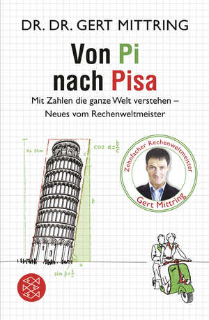 ISBN 9783596031627: Von Pi nach Pisa - Mit Zahlen die ganze Welt verstehen - Neues vom Rechenweltmeister