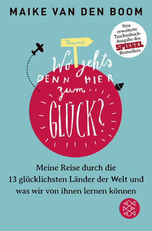 ISBN 9783596032648: Wo geht’s denn hier zum Glück? – Meine Reise durch die 13 glücklichsten Länder der Welt und was wir von ihnen lernen können