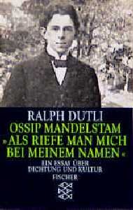 ISBN 9783596105489: Ossip Mandelstam "Als riefe man mich bei meinem Namen" - "Als riefe man mich bei meinem Namen". Ein Essay über Dichtung und Kul tur