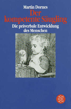 ISBN 9783596112630: Der kompetente Säugling - Die präverbale Entwicklung des Menschen