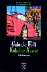 ISBN 9783596113934: KÃ¶lscher Kaviar: Kriminalroman (Fischer TaschenbÃ¼cher) Wolff, Gabriele