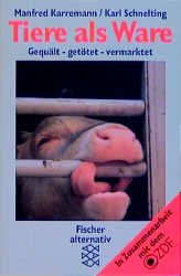 ISBN 9783596116317: Tiere als Ware - Gequält - getötet - vermarktet