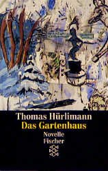 gebrauchtes Buch – Thomas Hürlimann – Das Gartenhaus: Novelle