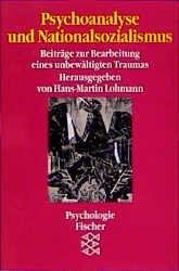 ISBN 9783596122318: Psychoanalyse und Nationalsozialismus - Beiträge zur Bearbeitung eines unbewältigten Traumas