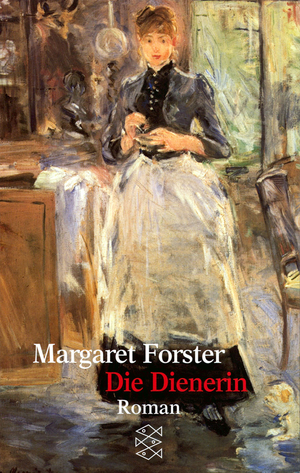 gebrauchtes Buch – Margaret Forster – Die Dienerin