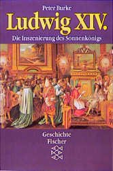 ISBN 9783596123377: Ludwig XIV - Die Inszenierung des Sonnenkönigs